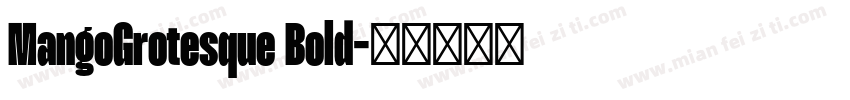MangoGrotesque Bold字体转换